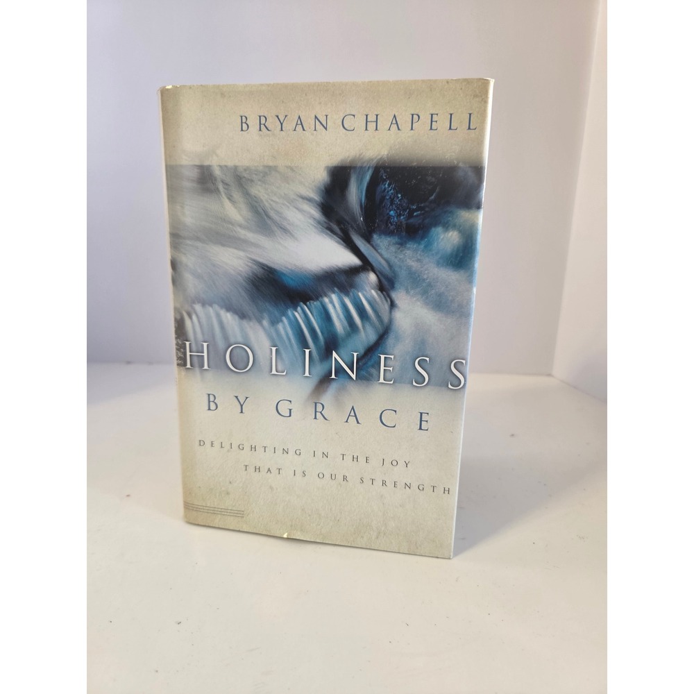 Holiness by Grace Bryan Chapell Hardcover Crossings Book Club Edition Christian